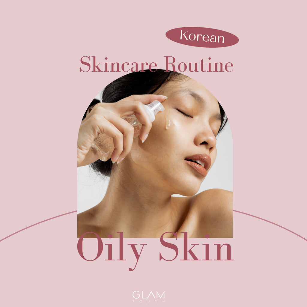 Korean Skin Care Routine For Oily Skin