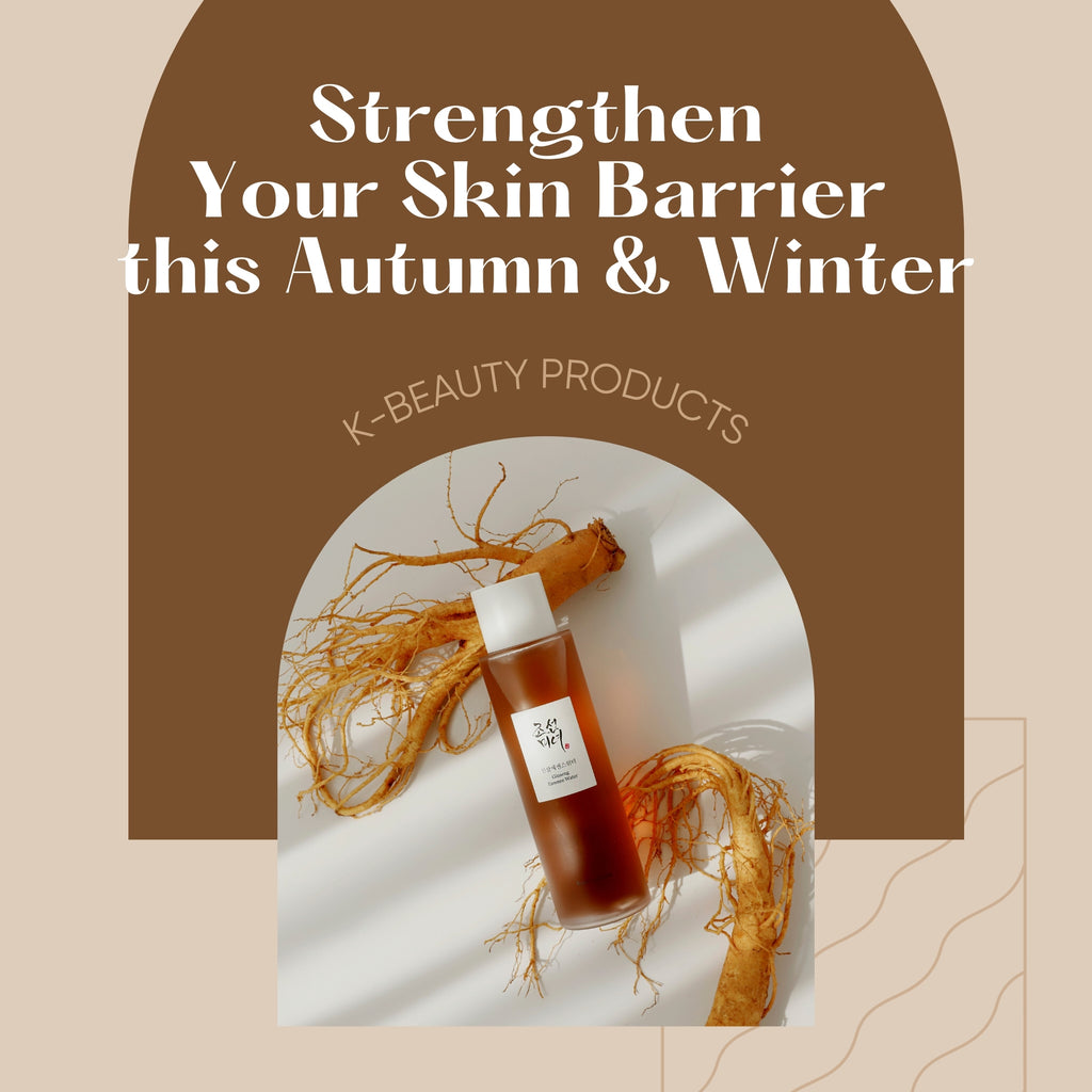 K-beauty Products to Strengthen Your Skin Barrier this Autumn & Winter