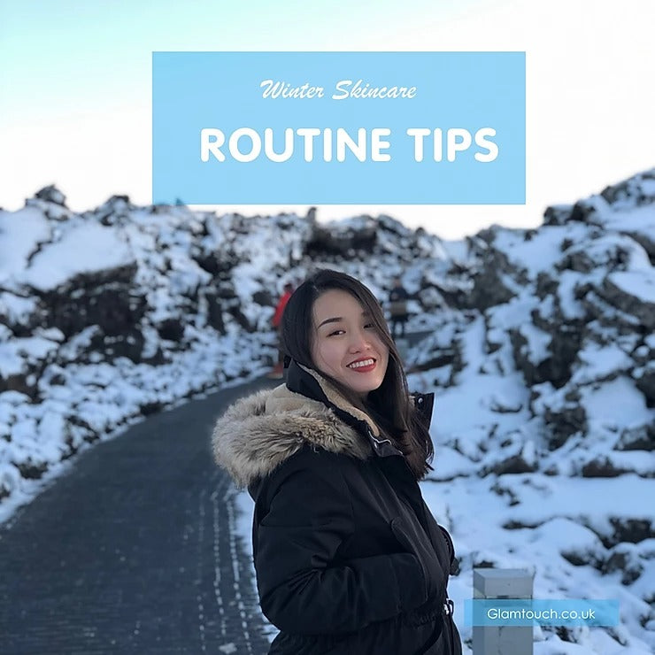 Winter Skincare Routine & Tips